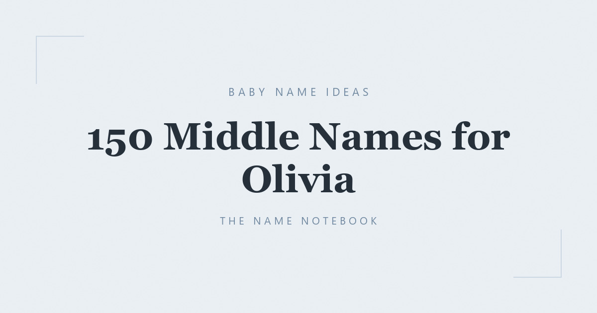 150 Middle Names for Olivia - The Name Notebook